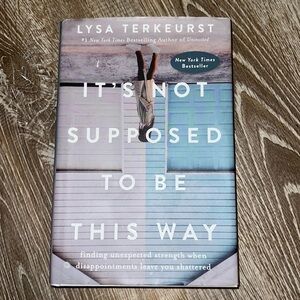 It’s not supposed to be this way by Lysa Terkeurst